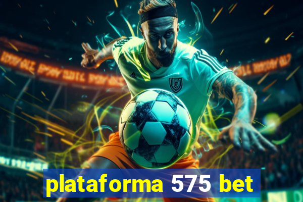 plataforma 575 bet